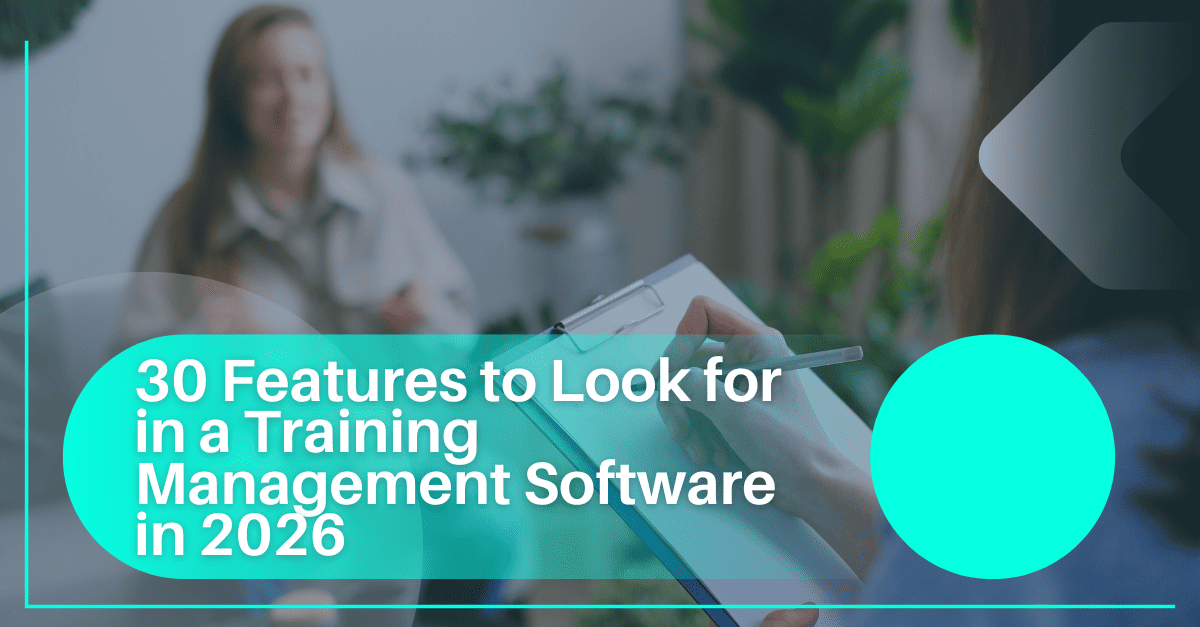 30 Features to Look for in a Training Management Software in 2026