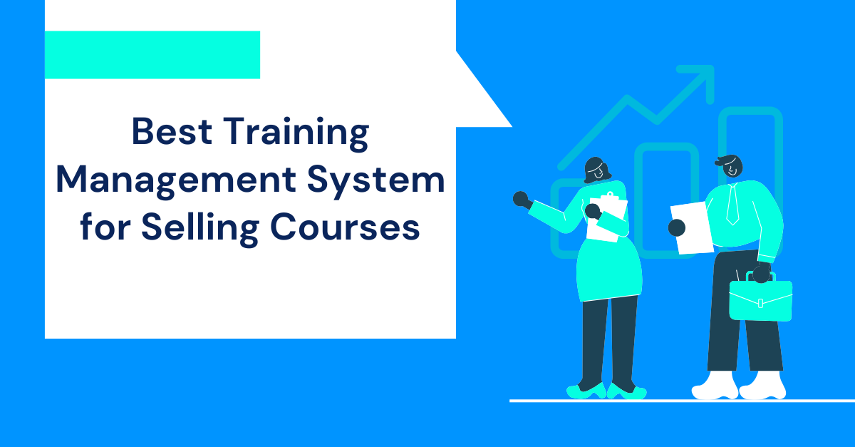Best Training Management System for Selling Courses