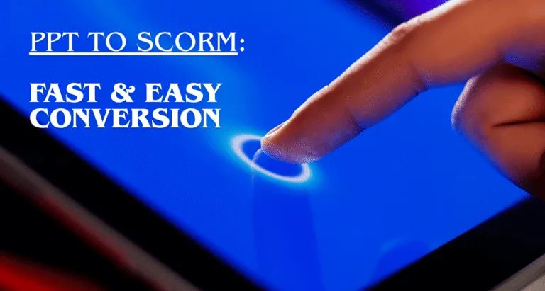 PPT to SCORM The Fastest Way to Turn Existing Slides into Trackable Training